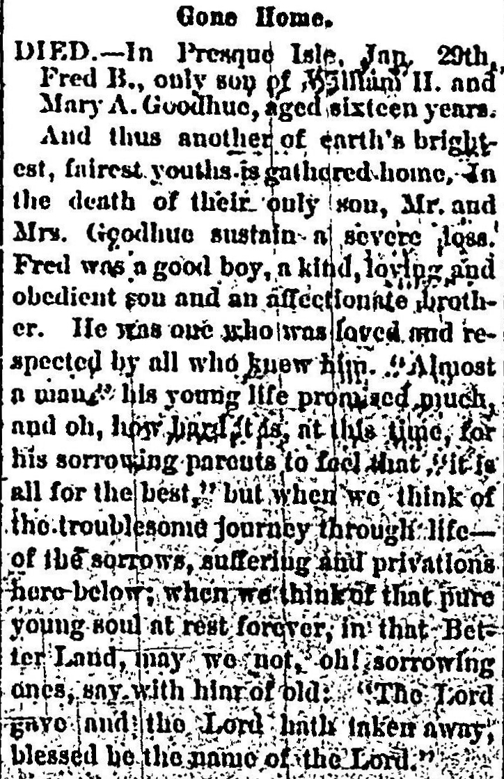 Obituary for Fred B. Goodhue in The Aroostook Herald, 5 February 1885 Obituary for Fred B. Goodhue in The Aroostook Herald, 5 February 1885